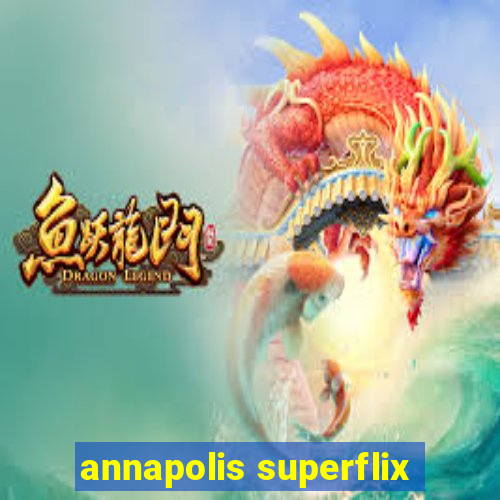 annapolis superflix